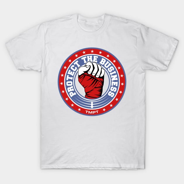 Protect the Business T-Shirt by Two Man Power Trip